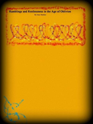 cover image of Ramblings and Restlessness in the Age of Oblivion